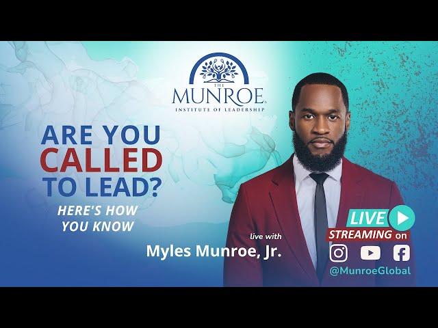 Are You Called To Lead? Here's How You! | Myles Munroe Jr.