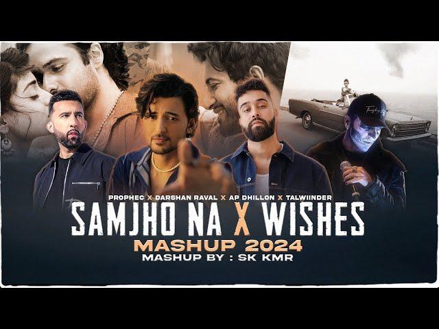 Samjho Na X Wishes - Feeling Mashup | Aditya Rikhari | Talwiinder | Prophec | Sad Mashup | Sk Kmr