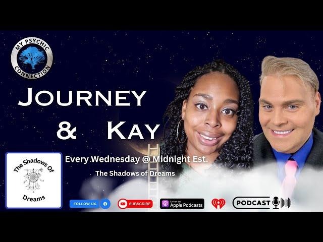 Live Dreams: The Shadows of Dreams with Journey Ryan & Psychic Kay S1 (ep) 8