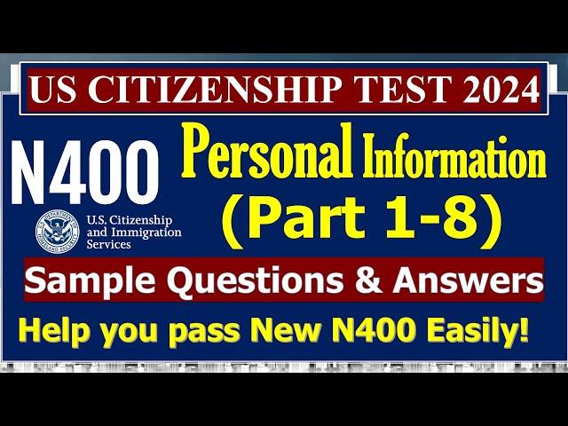 2024!  Personal Information [New N400- Form] for US Citizenship Interview 2024