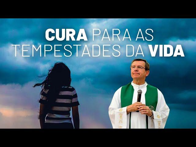 CURA PARA AS TEMPESTADES DA VIDA - Pe. Alberto Gambarini