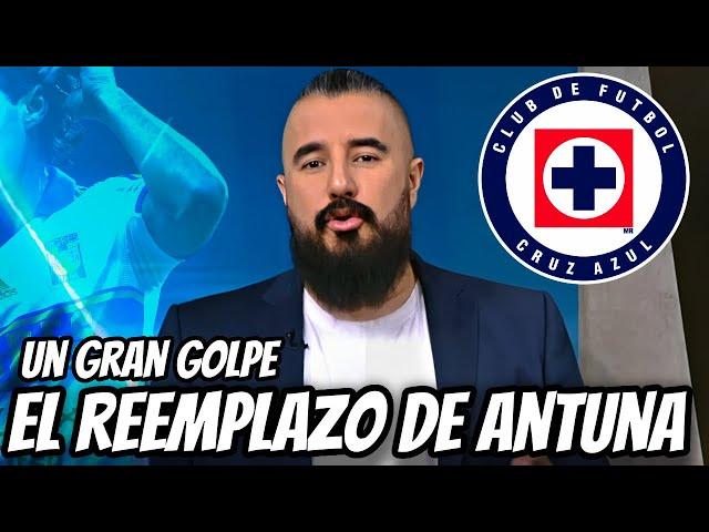 CRUZ AZUL NO PIERDE TIEMPO y CONFIRMA AL SUSTITUTO DE ANTUNA EN MENOS DE UN DÍA | CRUZ AZUL HOY