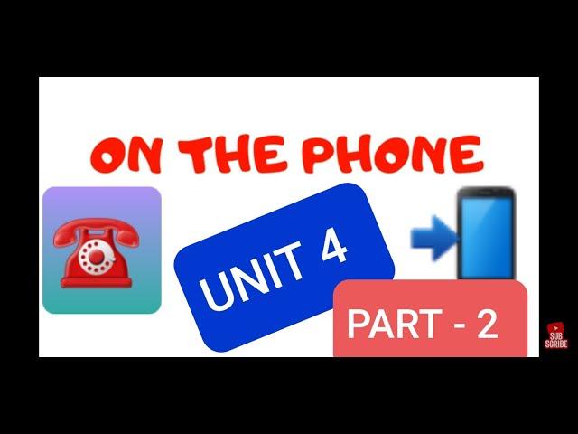 UNlT 4 -ON THE PHONE - KONU ANLATIMI PART-2