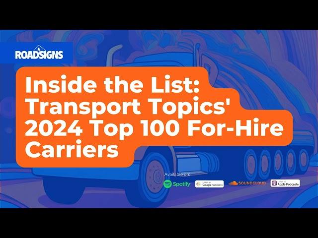 RS144: Inside the List: Transport Topics' 2024 Top 100 For-Hire Carriers