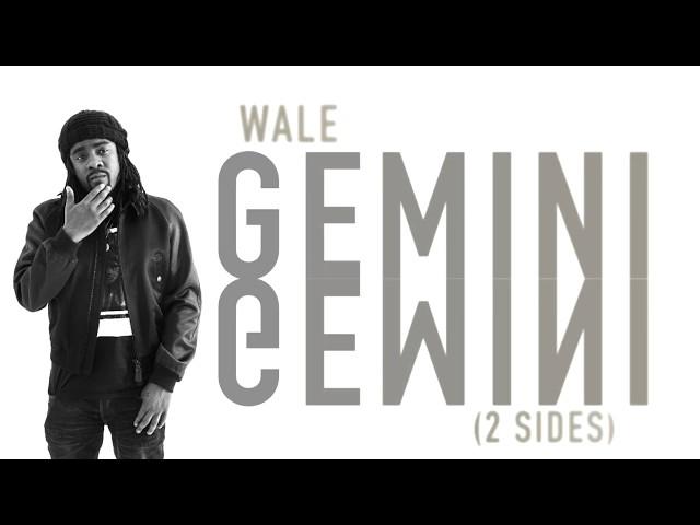 Wale - Gemini (2 Sides) Lyric Video