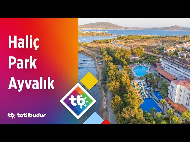 Haliç Park Ayvalık - TatilBudur