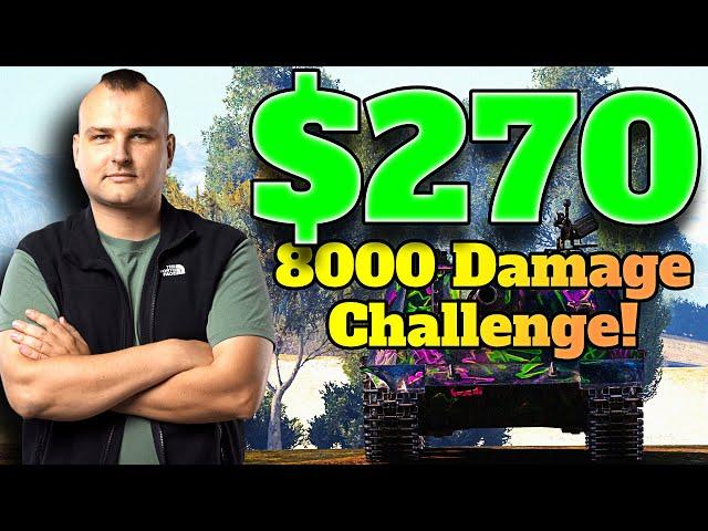 @Skill4ltu CHALLENGED Me: 8000 DAMAGE in 5 Battles for $270!