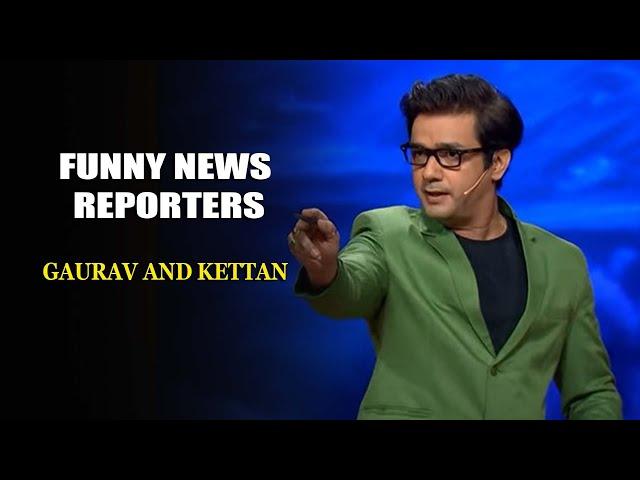 Funny News Reporters | Gaurav And Kettan | India's Laughter Champion