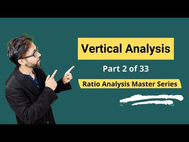 Vertical Analysis  - Meaning, Formula, Calculation & Interpretations