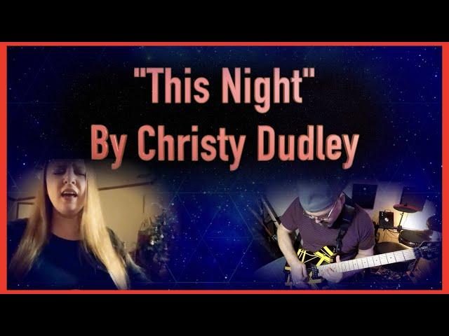 This Night - An Original Song By Christy Dudley - Musical Accompaniment By EJ’s Guitars