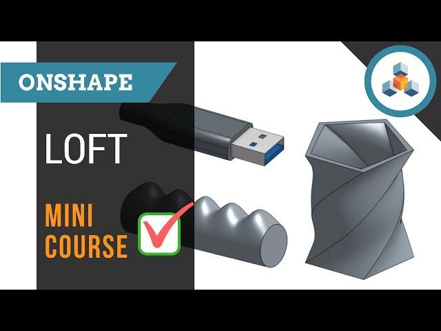 Loft Feature - Mini Course - Onshape 3D CAD