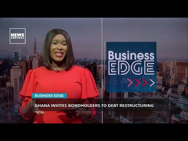 Ghana Invites Bondholders To Debt Restructuring | Business Edge | 17/07/2023