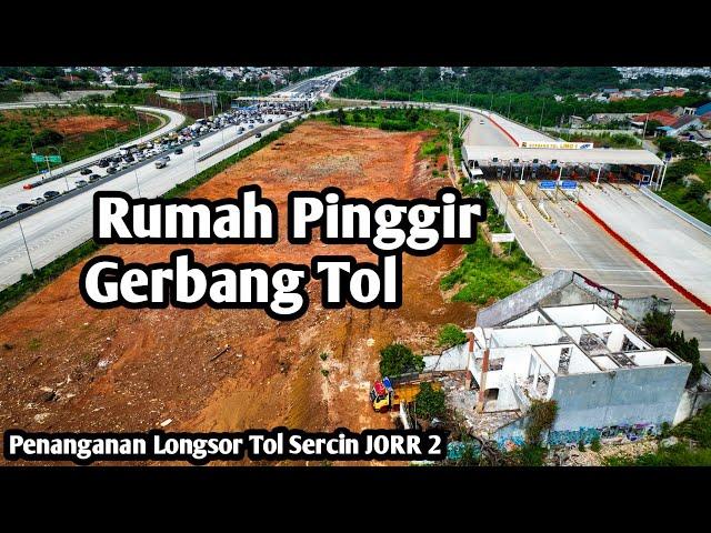 Rumah Terakhir Tol Cijago 3! Penanganan Longsor Tol Sercin JORR 2