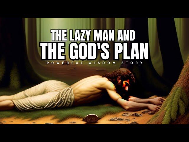 The lazy man and the God's plan (Powerful Wisdom Story)