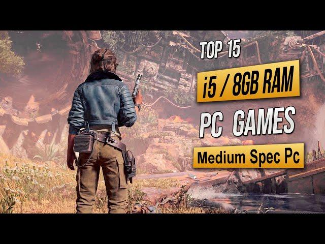 Top 15 Best Mid Spec Pc Games For (i5 / 8GB RAM) 2024