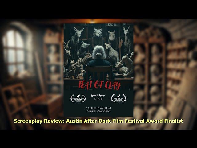 Screenplay Review: Feat Of Clay. Austin After Dark Film Festival Award Finalist