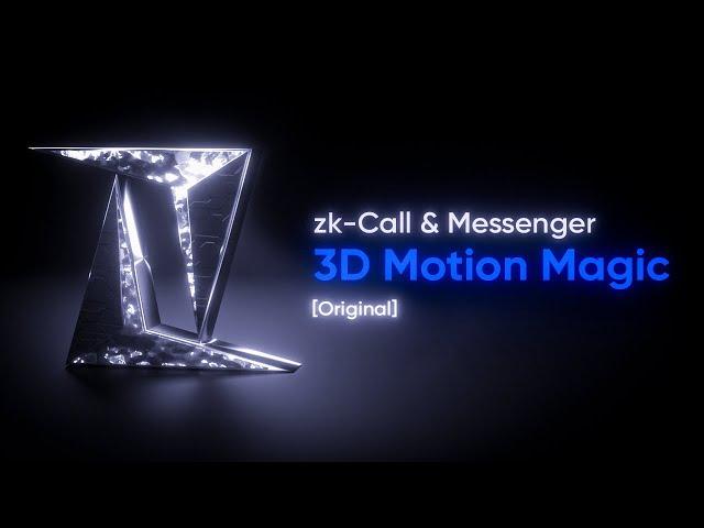 zk-Call & Messenger: 3D Motion Magic [Original]