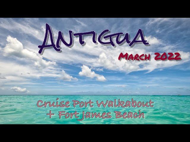 P&O Britannia Transatlantic Cruise - Day 4 - Antigua - Cruise Port Walkabout and Fort James Beach