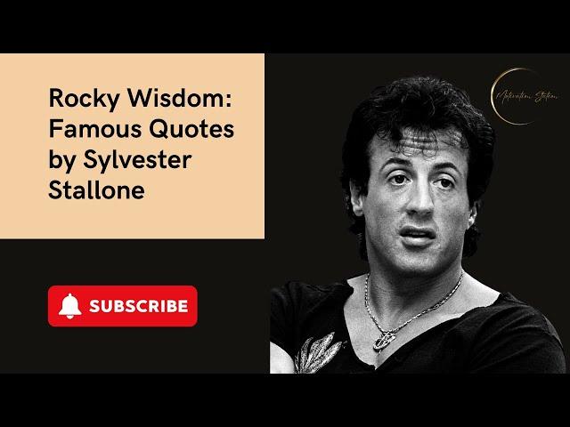 Rise to the Challenge: Sylvester Stallone’s Best Quotes | Motivation Station