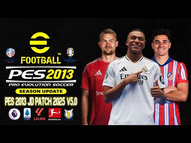 BEST PATCH SEASON UPDATE 2024-2025 FOR PES 2013 SUMMER TRANSFERS