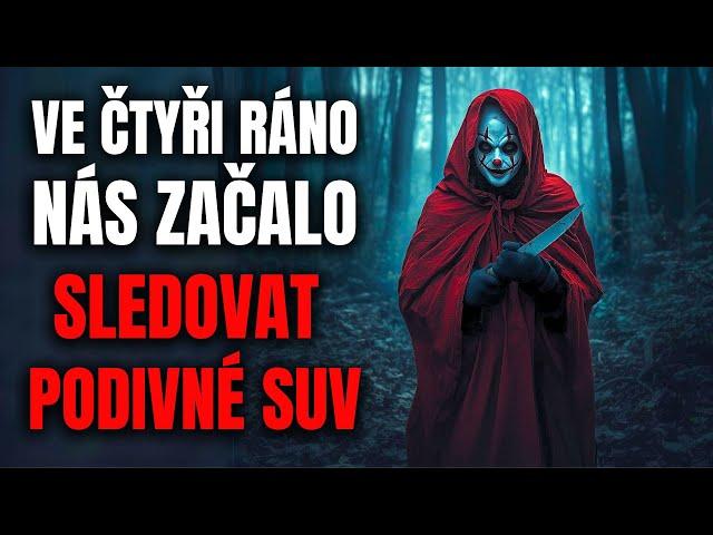 Ve čtyři ráno nás začalo sledovat podivné SUV - Creepypasta [CZ]