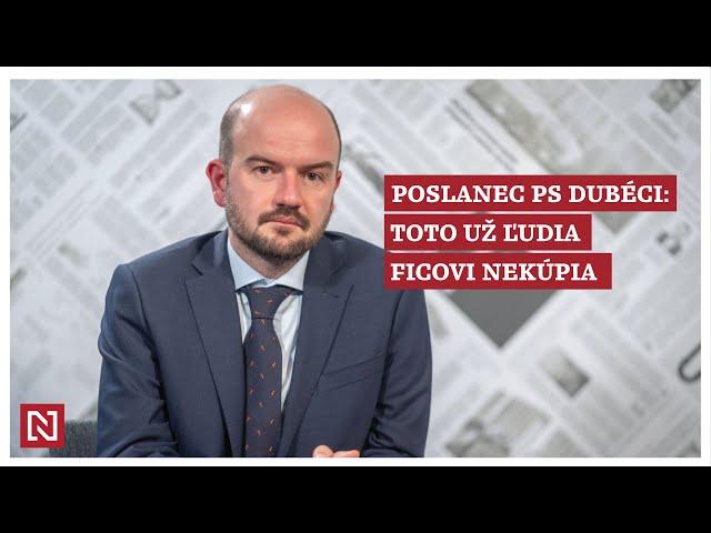 Poslanec PS Dubéci: Toto už ľudia Ficovi nekúpia