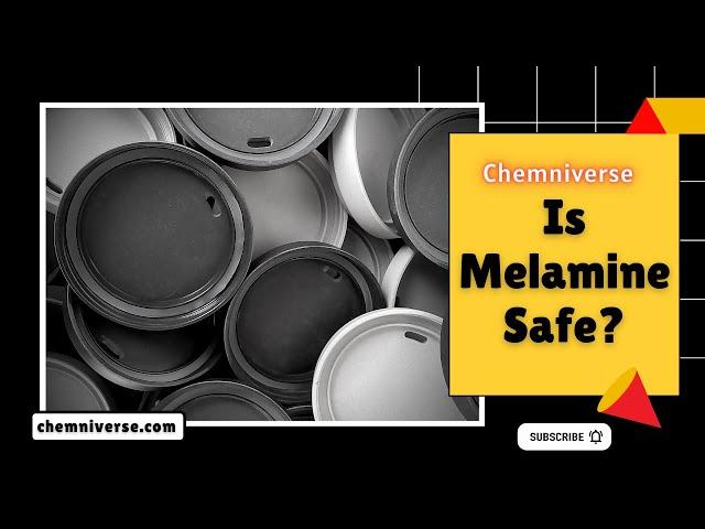 Is Melamine Safe? Explained in a minute I Chemniverse