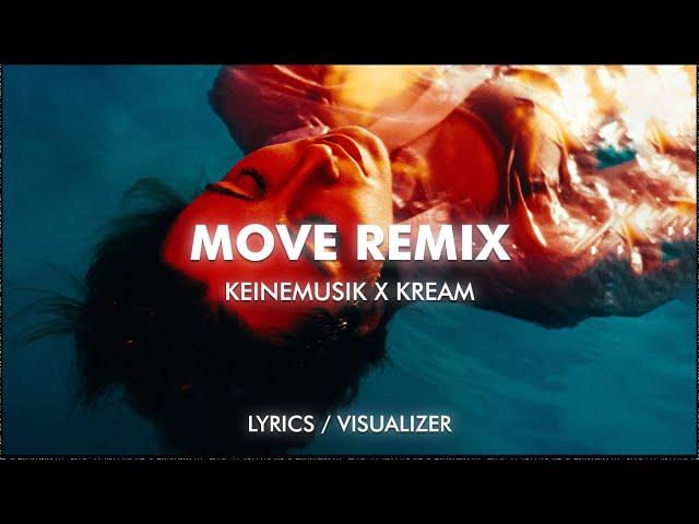 Keinemusik x KREAM - Move Remix (Lyrics / Visualizer)