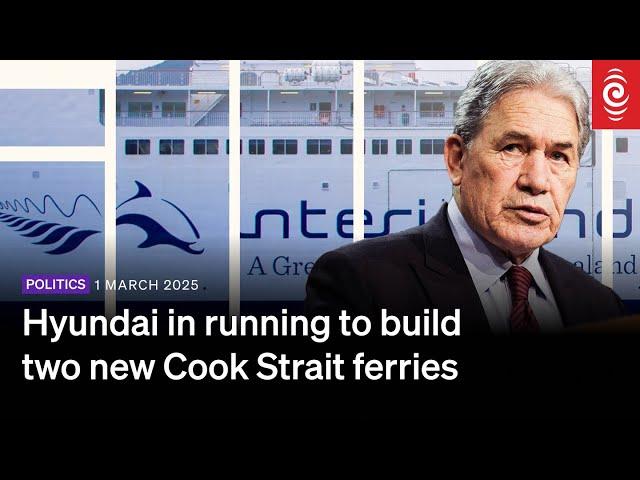 Winston Peters gives an update on the new Cook Strait ferries | 1 March 2025 | RNZ