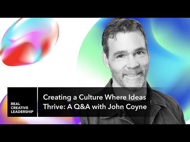 Creating a Culture Where Ideas Thrive: A Q&A with John Coyne