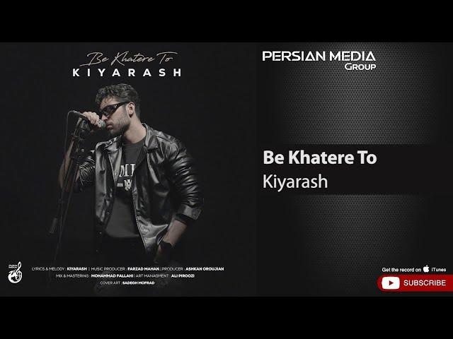 Kiyarash - Be Khatere To ( کیارش - به خاطر تو )