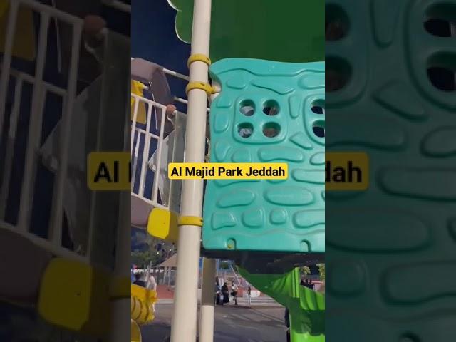 #jeddah #Al Majid Park #jeddah Jeddah |Best for Children |Fun time |Toddler Activities |Leisure Time