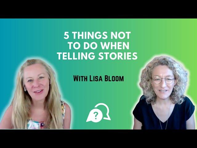 5 Things NOT To Do When Telling Stories with Lisa Bloom