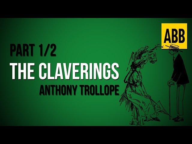 THE CLAVERINGS: Anthony Trollope - FULL AudioBook: Part 1/2