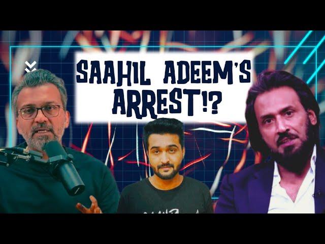  Saahil Adeem's Arrest  | The Complete Context 