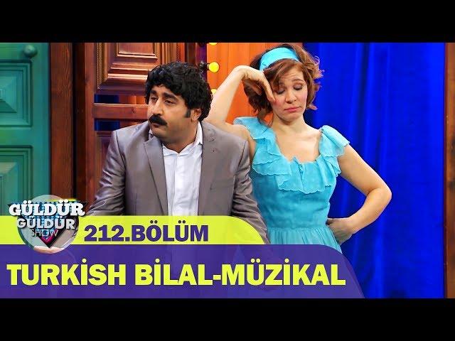 Güldür Güldür Show 212.Bölüm | Turkish Bilal-Müzikal