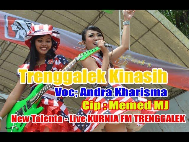 Trenggalek Kinasih - Andra Kharisma  New Talenta Live Kurnia FM