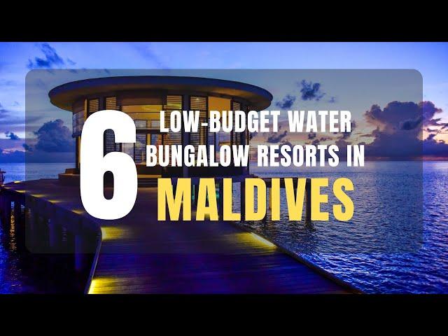 6 Best Maldives Water Bungalow Resorts that Offer Low Prices and have Positive Guest Reviews