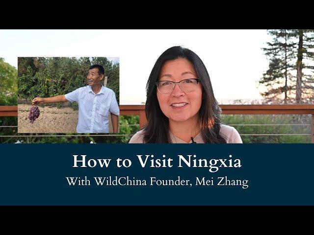 How to Visit Ningxia with WildChina founder, Mei Zhang