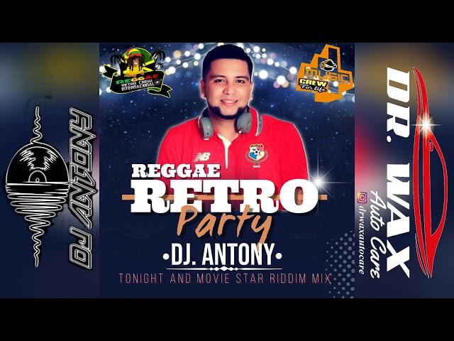 REGGAE RETRO MIX BY DJ ANTONY (TONIGHT AND MOVIE STAR RIDDIM)