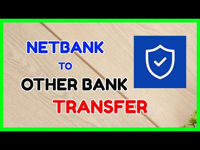 NetBank Transfer FREEr: How to Send Money from NetBank to Other Bank