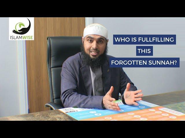 Who is fulfilling this forgotten Sunnah? | Shaikh Sajid Umar