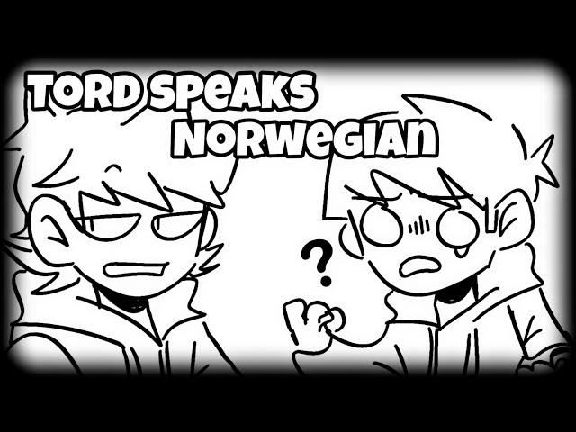 Tord speaks Norwegian