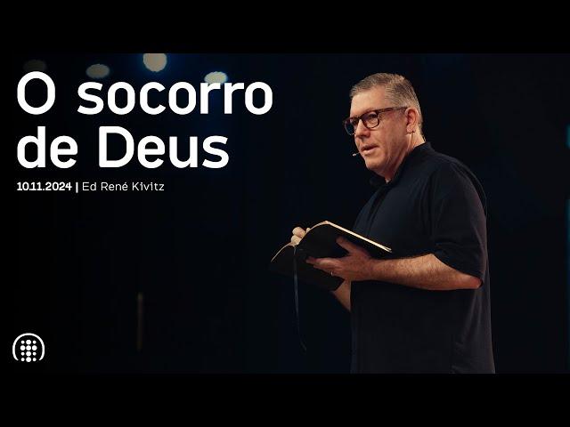 O socorro de Deus | Ed René Kivitz | 10 de novembro de 2024