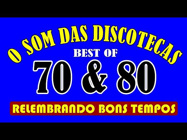 O SOM DAS DISCOTECAS - Destaques dos Anos 70 & 80!!! (Com nomes)