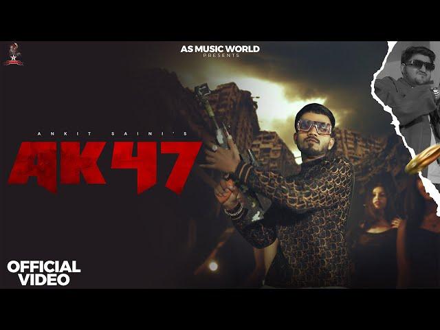 Ankit Saini-AK 47 (Official Video) Harsh Boss