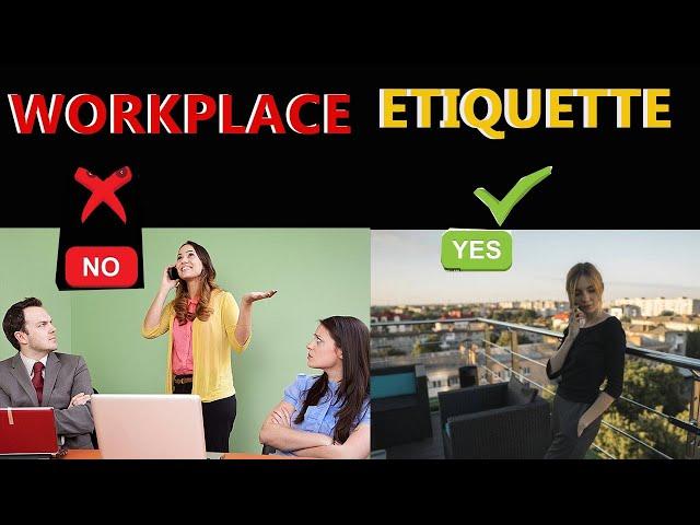 What Are The Workplace Etiquette { BUSINESS ETIQUETTE }