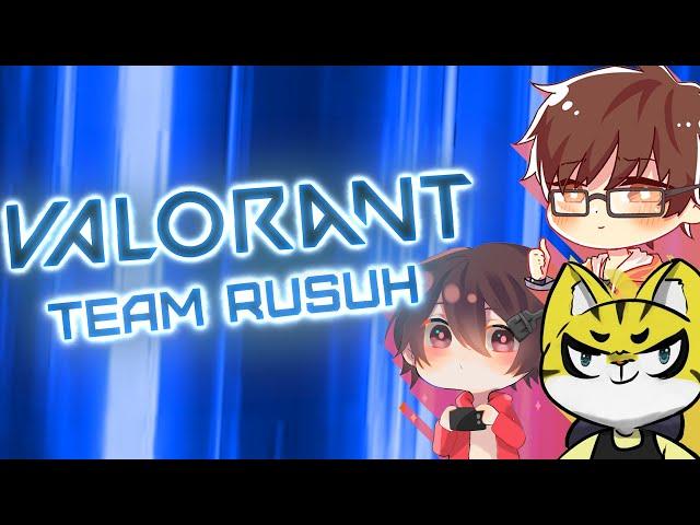 TEAM RUSUH  - 「VALORANT INDONESIA」ft @MILYHYA @Madelta dkk