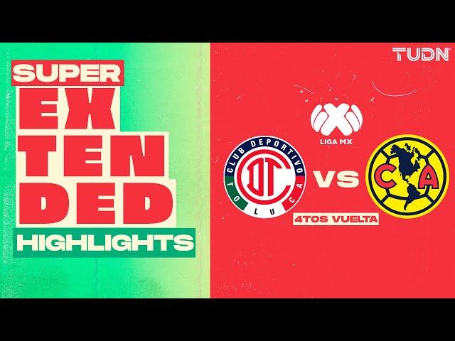 SUPER EXTENDED HIGHLIGHTS | Toluca vs América | Liga Mx -AP2024 - 4tos de Final - VUELTA  | TUDN