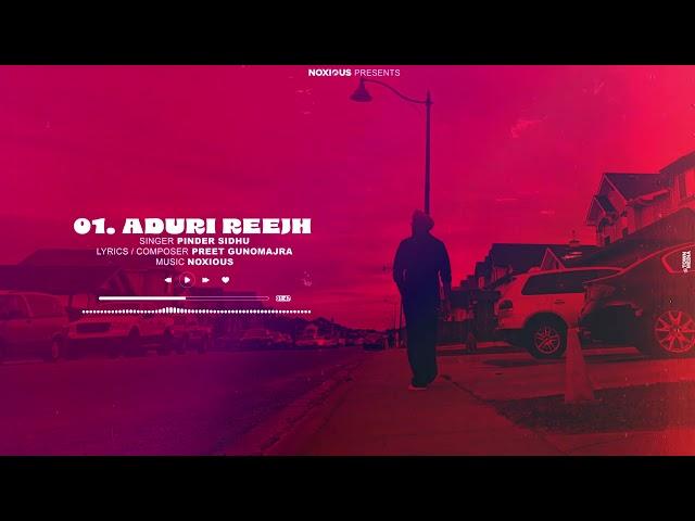 Aduri Reejh - Pinder Sidhu (Official Audio) Noxious